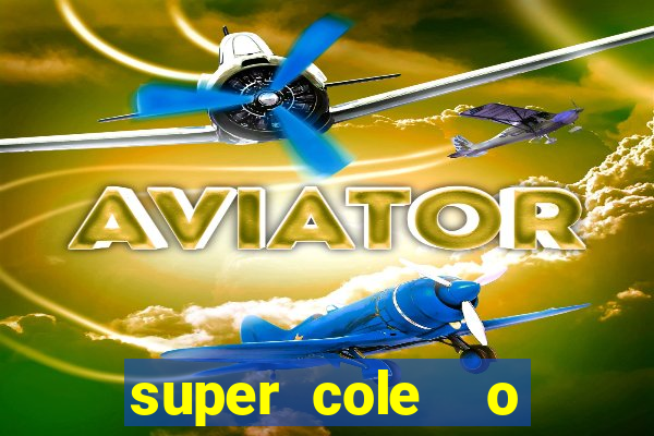 super cole  o 7784 jogos para pc download